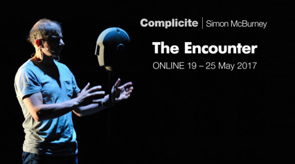 WATCH award-winning play The Encounter, a masterpiece by Complicité