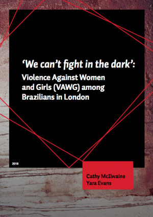 We can’t fight in the dark : Violence against Brazilian women and girls in London