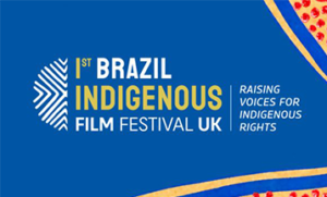 The 1st Brazil Indigenous Film Festival UK