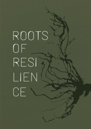 Roots of Resilience Final Report and Summary